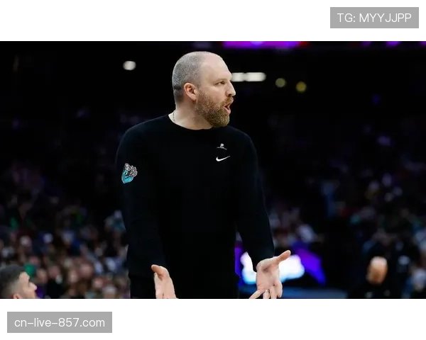 詹金斯调整灰熊进攻节奏控制 避免陷入对手喜欢的对攻模式